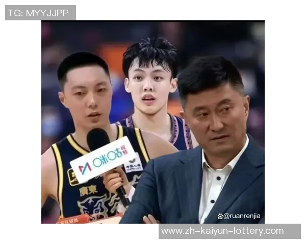 广东锋线新星身高臂展惊人或成杜锋战术核心助力球队崛起